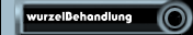 wurzelBehandlung